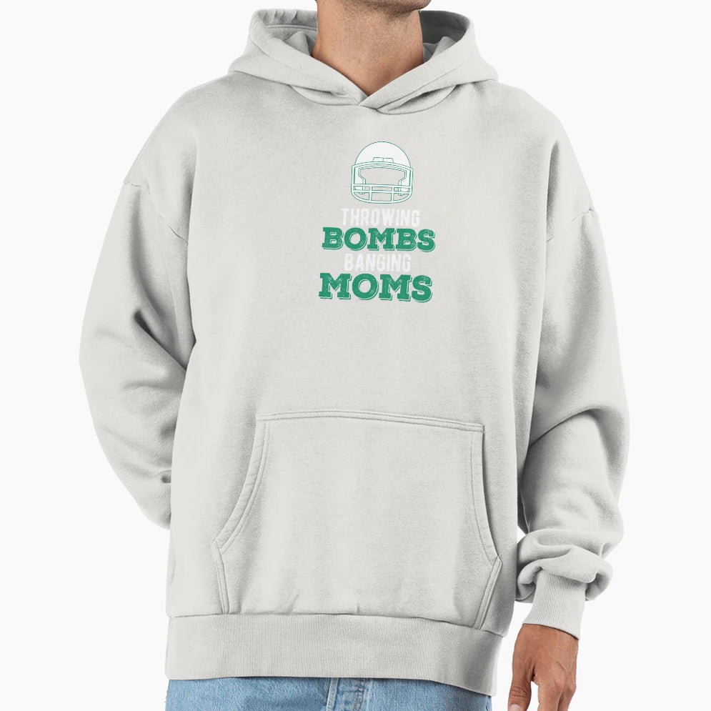 Throwing Bombs Banging Moms Hoodie - Fun Novelty Design Unisex - T-Shirt, Sweatshirt, Hoodie