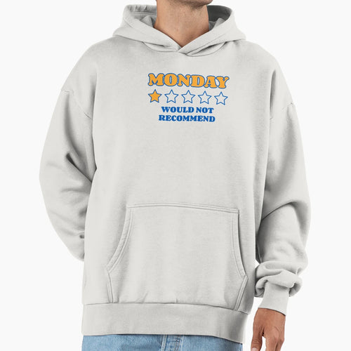Would Not Recommend Monday Meme One Hoodie - Trendy Graphic for Adults - T-Shirt, Sweatshirt, Hoodie