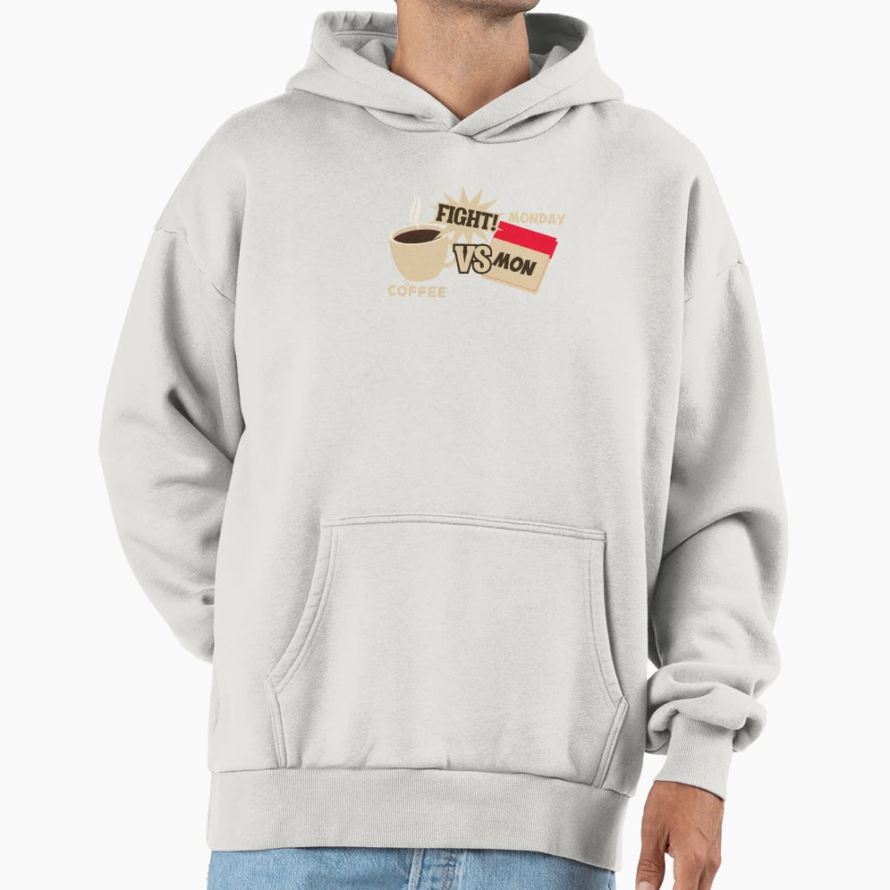Coffee Versus Monday Fight Funny Coffee Hoodie - Novelty Apparel Men Women - T-Shirt, Sweatshirt, Hoodie