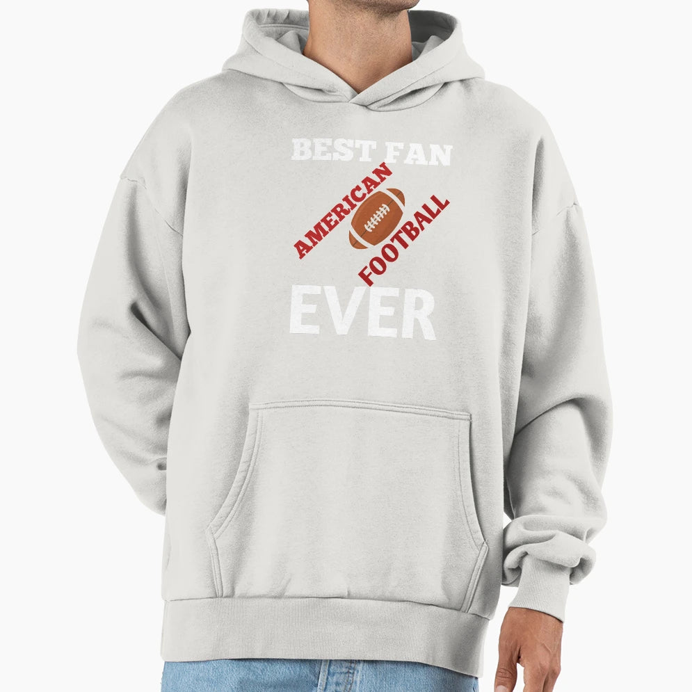 Best Fan American Football Ever Hoodie - Aesthetic Graphic for Adults - T-Shirt, Sweatshirt, Hoodie