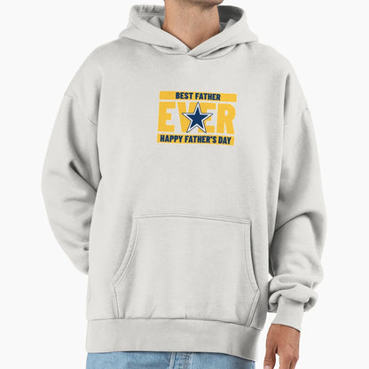 Best Dad Ever Hoodie - Fun Novelty Design Men Women - T-Shirt, Sweatshirt, Hoodie