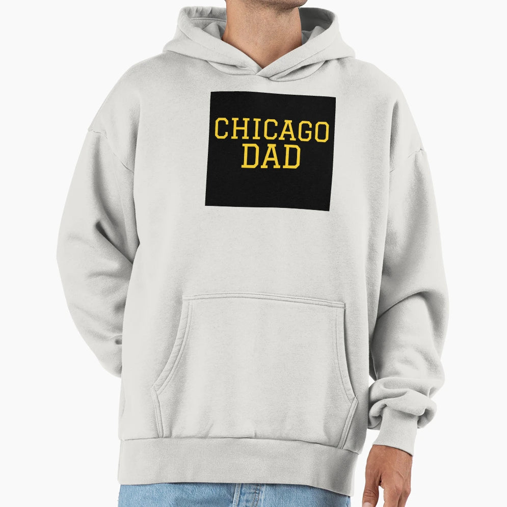 Chicago Dad Hoodie - Unique Graphic for Adults - T-Shirt, Sweatshirt, Hoodie