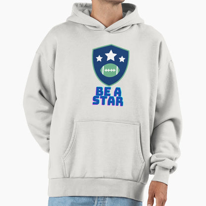 Be Star Hoodie - Custom Art Print Unisex - T-Shirt, Sweatshirt, Hoodie