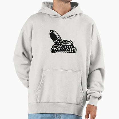 Lets Huddle Superbowl Hoodie - Custom Art Print Men Women - T-Shirt, Sweatshirt, Hoodie