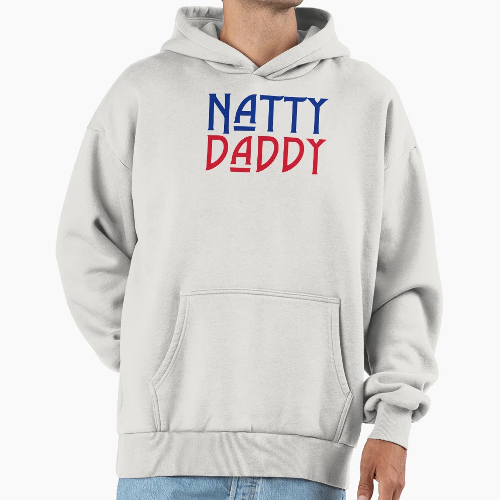 Natty Daddy Funny Fathers Day Hoodie - Fun Novelty Design Men Women - T-Shirt, Sweatshirt, Hoodie