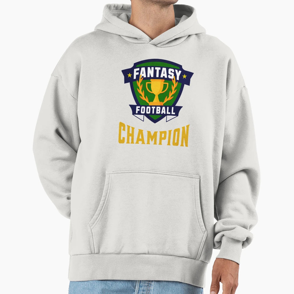 Fantasy Football Champion Hoodie - Casual Everyday Wear Men Women - T-Shirt, Sweatshirt, Hoodie