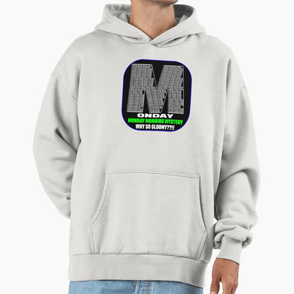 Monday Hoodie - Graphic Print Unisex - T-Shirt, Sweatshirt, Hoodie