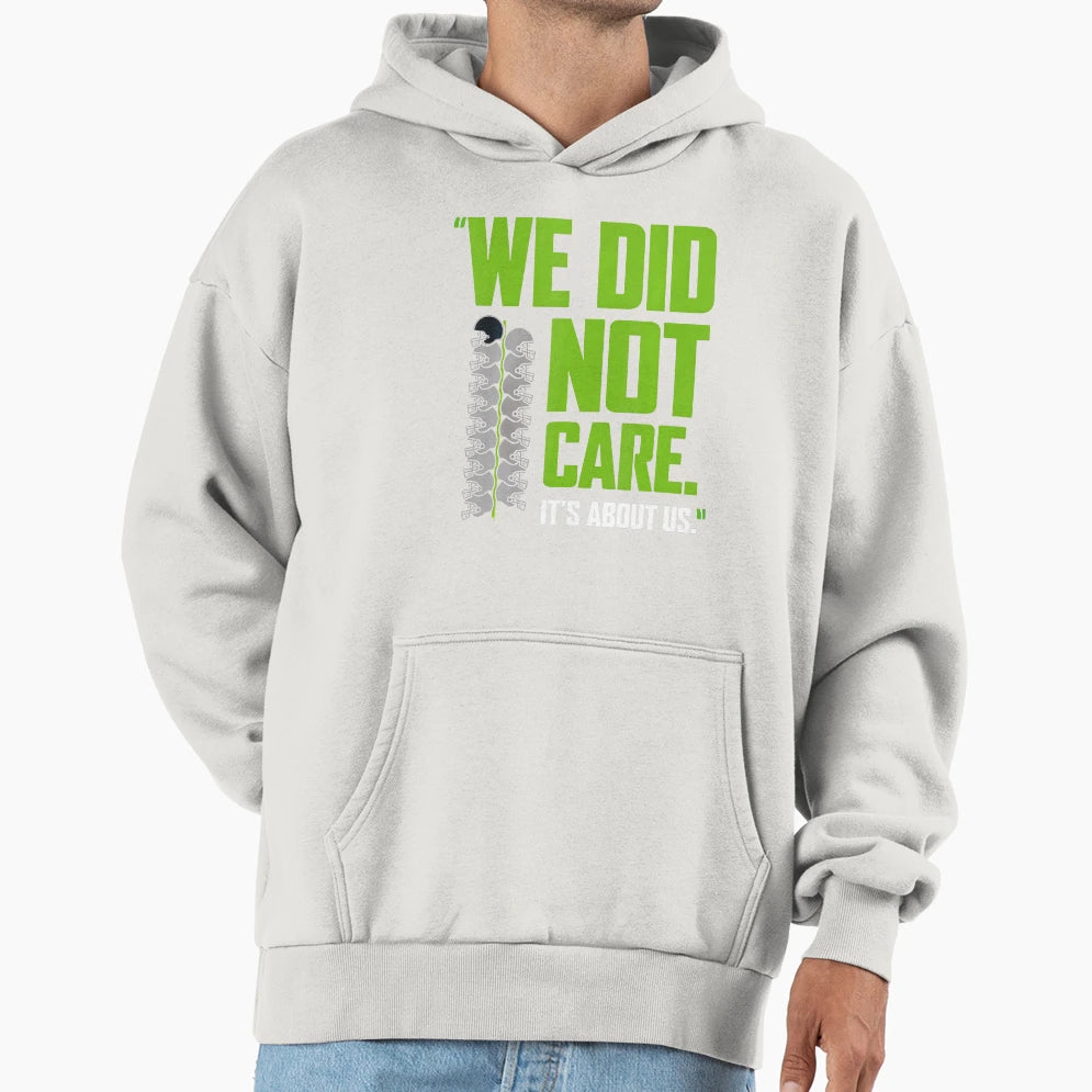 Its About Us We Did Not Care Football Hoodie - Graphic Print Men Women - T-Shirt, Sweatshirt, Hoodie
