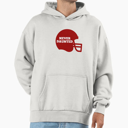 Never Daunted Football Hoodie - Streetwear Style for Adults - T-Shirt, Sweatshirt, Hoodie