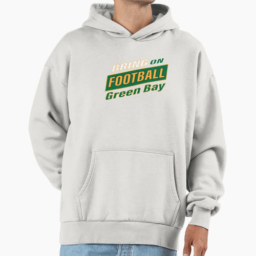 Bring Football Green Bay Hoodie - Aesthetic Graphic for Adults - T-Shirt, Sweatshirt, Hoodie