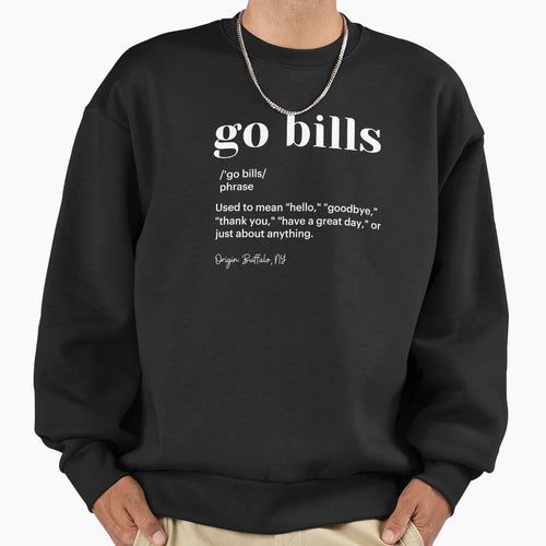 Go Bills Definition Sweatshirt - Novelty Apparel for Adults - T-Shirt, Sweatshirt, Hoodie