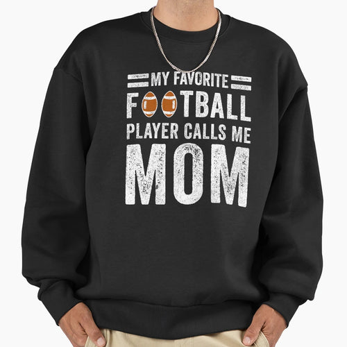 My Favorite Football Player Calls Me Sweatshirt - Minimalist Print Unisex - T-Shirt, Sweatshirt, Hoodie