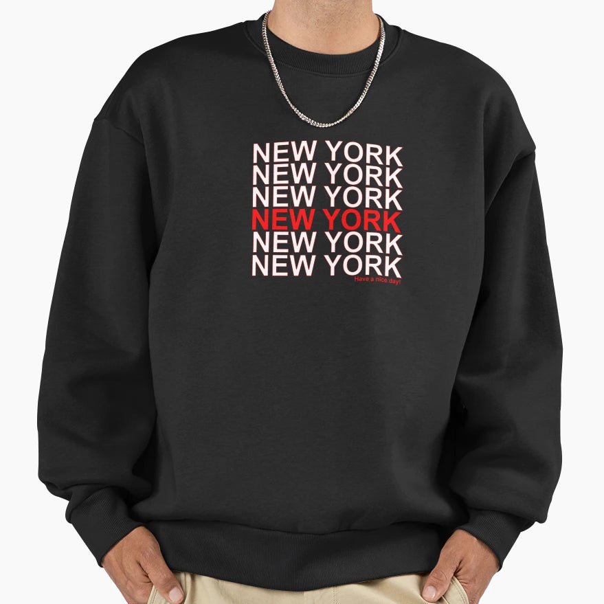 New York Have Nice Day Sweatshirt - Casual Everyday Wear for Adults - T-Shirt, Sweatshirt, Hoodie