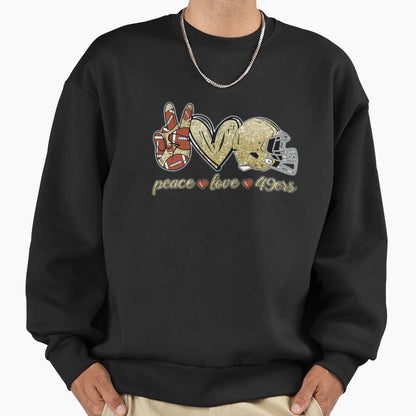 Peace Love 49Ers Football Team Sweatshirt - Trendy Graphic for Adults - T-Shirt, Sweatshirt, Hoodie