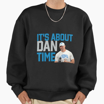 Detroit Football Its About Dan Time Sweatshirt - Trendy Graphic Unisex - T-Shirt, Sweatshirt, Hoodie