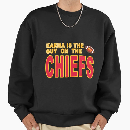 Karma Is Guy Chiefs Sweatshirt - Custom Art Print Unisex - T-Shirt, Sweatshirt, Hoodie