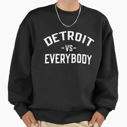 Detroit Vs Everybody Sweatshirt - Streetwear Style Unisex - T-Shirt, Sweatshirt, Hoodie