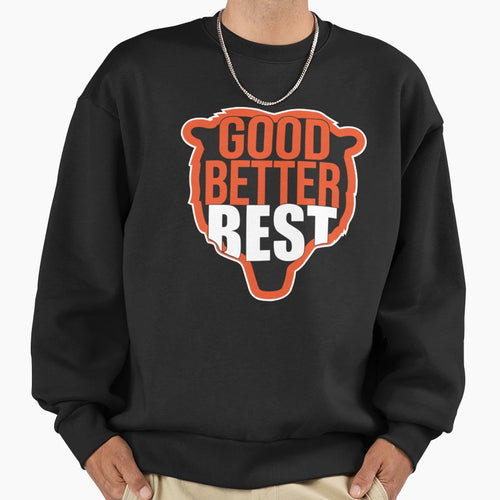 Good Better Best Sweatshirt - Aesthetic Graphic for Adults - T-Shirt, Sweatshirt, Hoodie