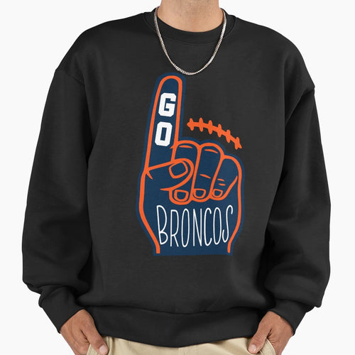 Go Broncos Sweatshirt - Fun Novelty Design Unisex - T-Shirt, Sweatshirt, Hoodie