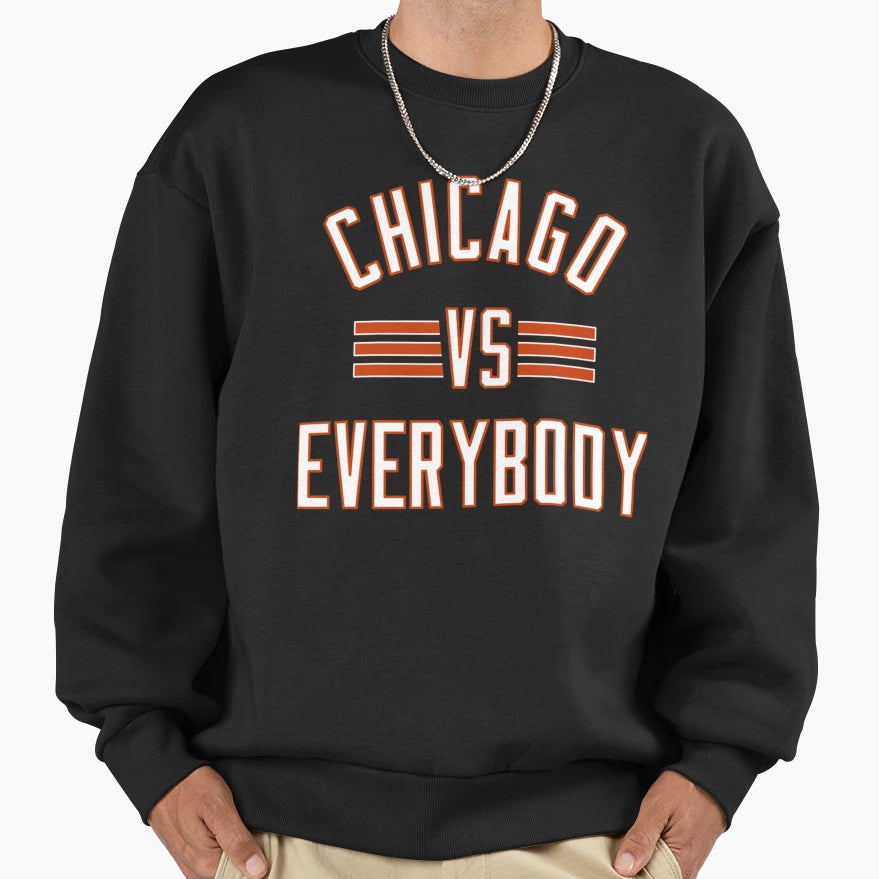 Chicago Vs Everybody Sweatshirt - Fun Novelty Design Men Women - T-Shirt, Sweatshirt, Hoodie