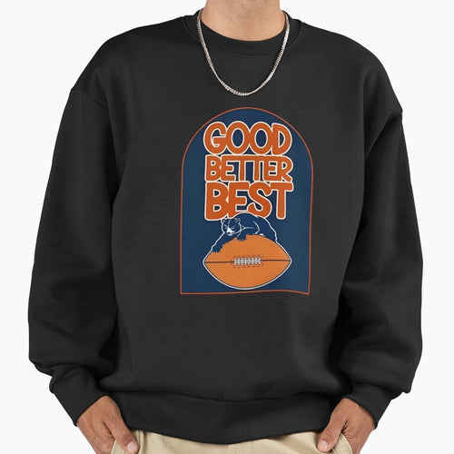 Good Better Best Sweatshirt - Minimalist Print Unisex - T-Shirt, Sweatshirt, Hoodie