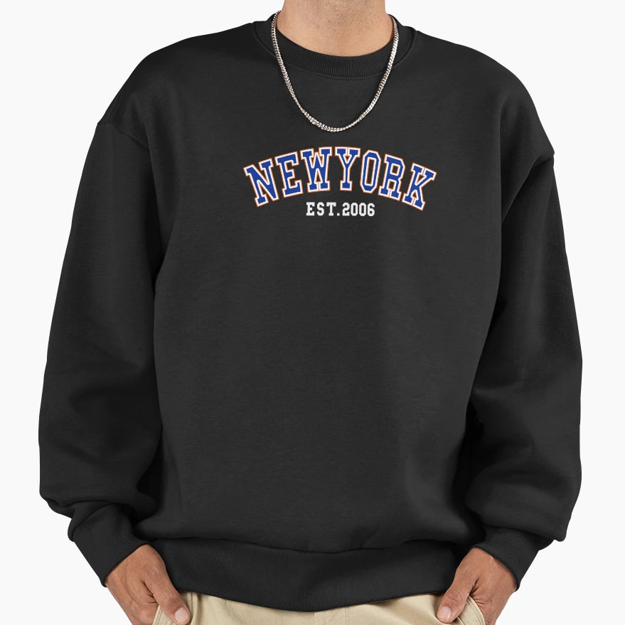 New York Est 2006 Sweatshirt - Casual Everyday Wear Men Women - T-Shirt, Sweatshirt, Hoodie