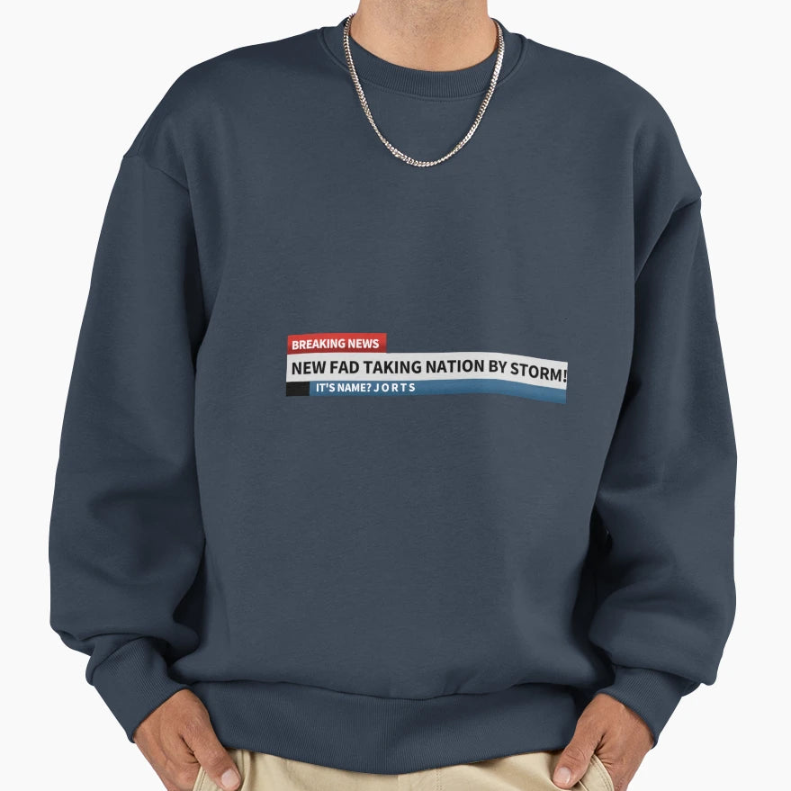 Breaking News Jort Storm Sweatshirt - Casual Everyday Wear Men Women - T-Shirt, Sweatshirt, Hoodie