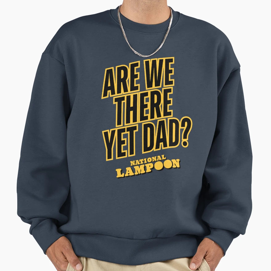 National Lampoon Are We There Sweatshirt - Casual Everyday Wear Men Women - T-Shirt, Sweatshirt, Hoodie