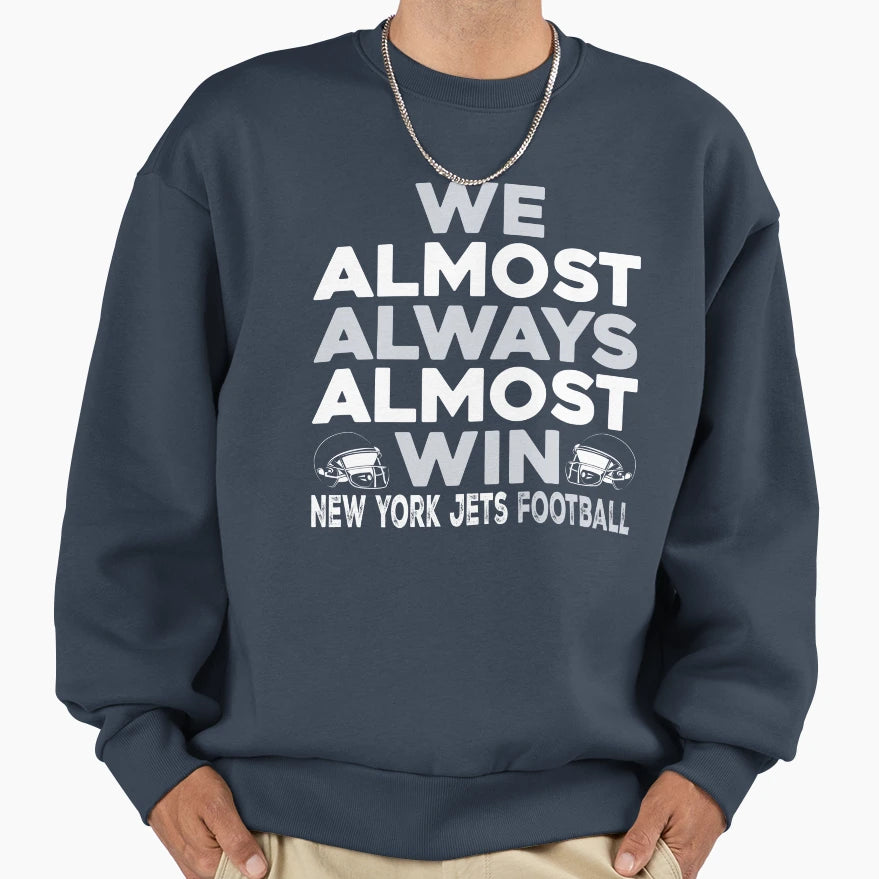 We Almost Always Almost Win New York T-Shirt - Aesthetic Graphic Unisex - T-Shirt, Sweatshirt, Hoodie