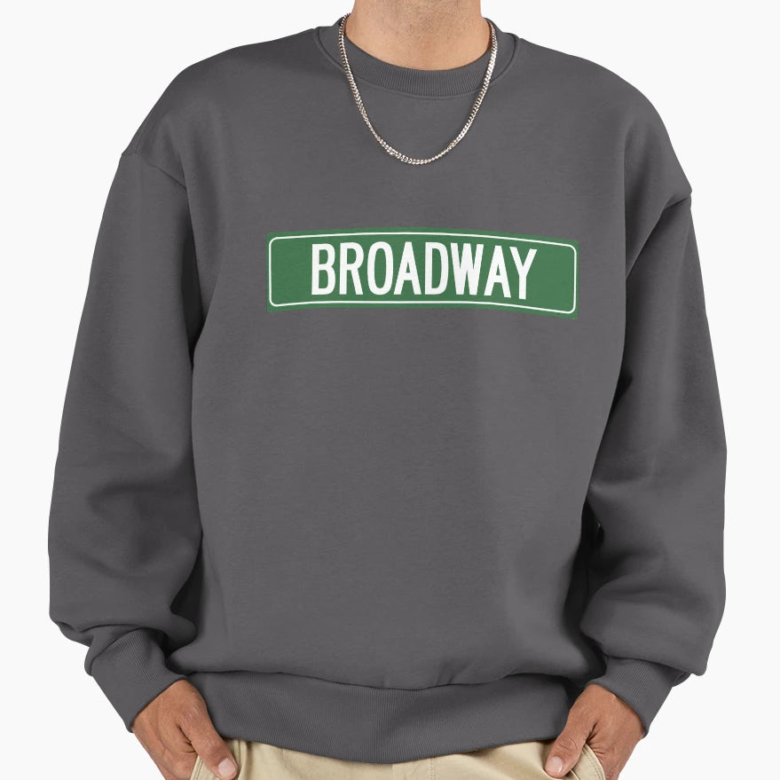 Broadway Nyc Sweatshirt - Casual Everyday Wear Unisex - T-Shirt, Sweatshirt, Hoodie