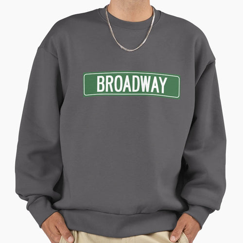Broadway Nyc Sweatshirt - Casual Everyday Wear Unisex - T-Shirt, Sweatshirt, Hoodie