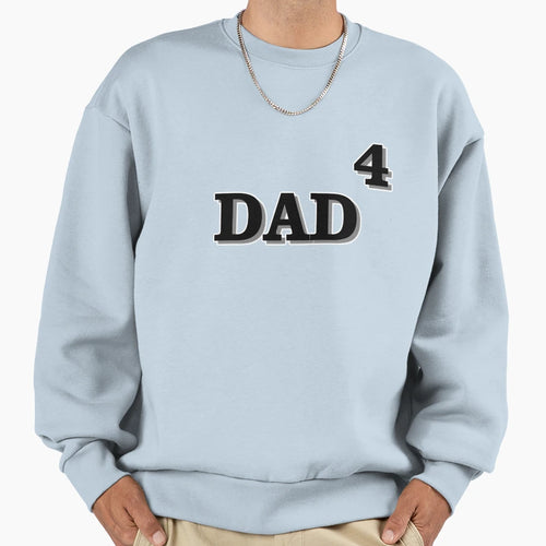 Dad Dad Four Daddy Fathers Day Gift Sweatshirt - Trendy Graphic for Adults - T-Shirt, Sweatshirt, Hoodie