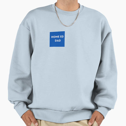 Home Ed Dad Blue Grey Sweatshirt - Unique Graphic for Adults - T-Shirt, Sweatshirt, Hoodie