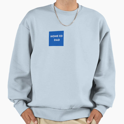 Home Ed Dad Blue Grey Sweatshirt - Unique Graphic for Adults - T-Shirt, Sweatshirt, Hoodie