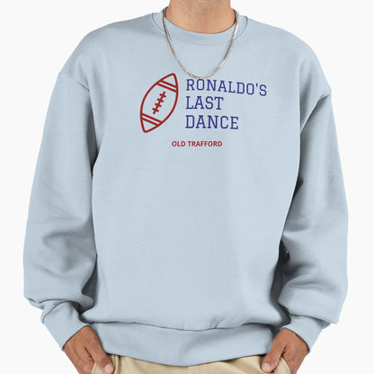 Ronaldo Last Dance Sweatshirt - Novelty Apparel Men Women - T-Shirt, Sweatshirt, Hoodie