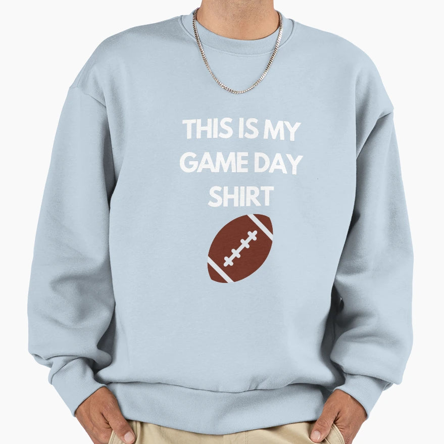 This Is My Game Day Sweatshirt - Aesthetic Graphic Men Women - T-Shirt, Sweatshirt, Hoodie