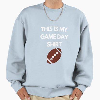This Is My Game Day Sweatshirt - Aesthetic Graphic Men Women - T-Shirt, Sweatshirt, Hoodie