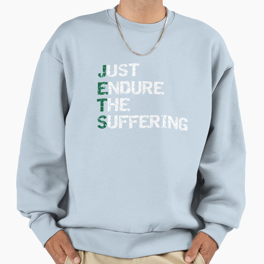 Just Endure Suffering Sweatshirt - Unique Graphic for Adults - T-Shirt, Sweatshirt, Hoodie