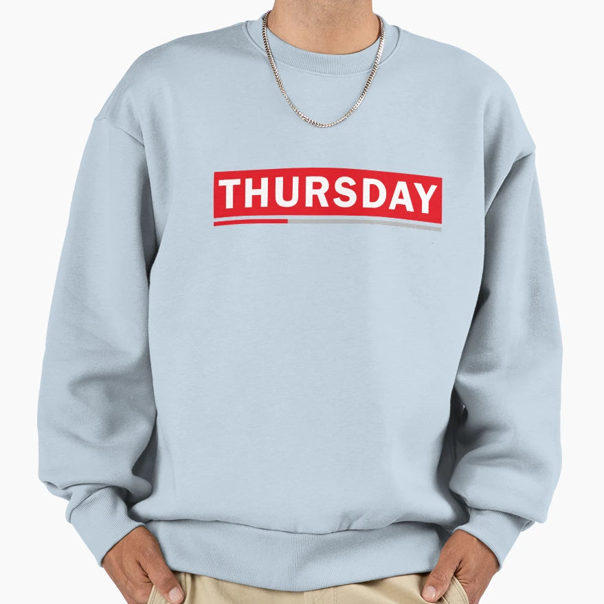 Thursday Sweatshirt - Novelty Apparel for Adults - T-Shirt, Sweatshirt, Hoodie