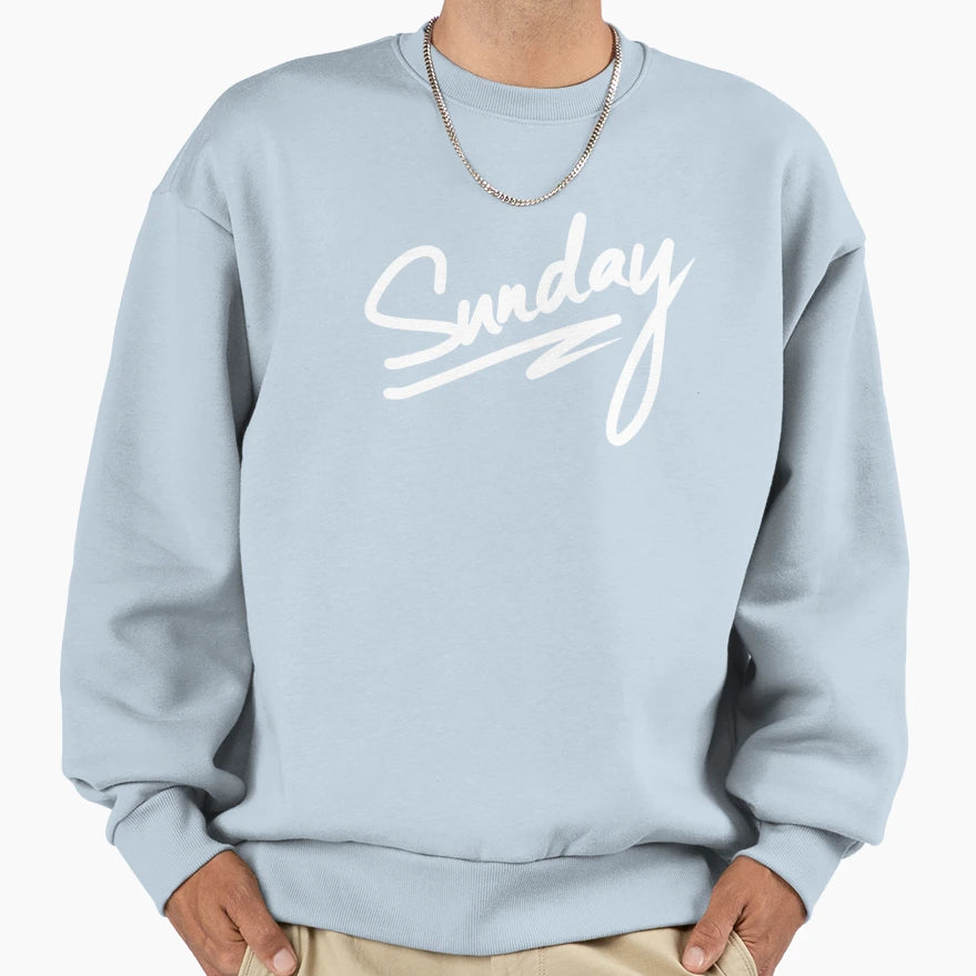 My Every Day Week Sunday Sweatshirt - Streetwear Style Men Women - T-Shirt, Sweatshirt, Hoodie