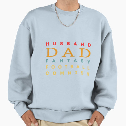 Husband Dad Fantasy Football Commish Sweatshirt - Trendy Graphic Men Women - T-Shirt, Sweatshirt, Hoodie