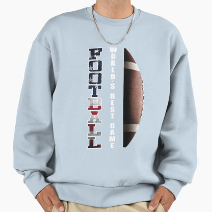 Football Worlds Best Game Sweatshirt - Novelty Apparel Unisex - T-Shirt, Sweatshirt, Hoodie