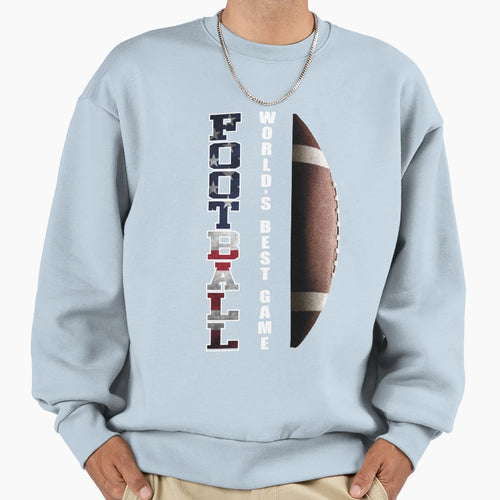 Football Worlds Best Game Sweatshirt - Novelty Apparel Unisex - T-Shirt, Sweatshirt, Hoodie