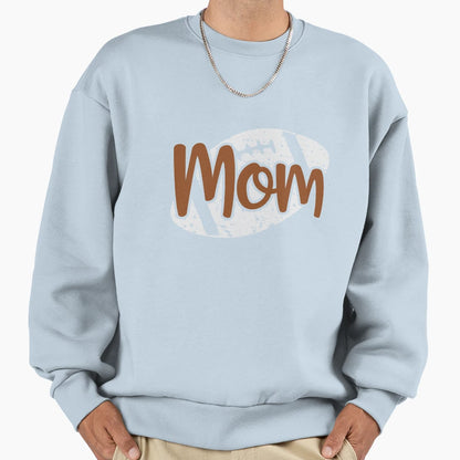 Football Mom Sweatshirt - Streetwear Style Unisex - T-Shirt, Sweatshirt, Hoodie