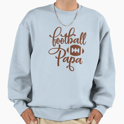 Football Papa Sweatshirt - Casual Everyday Wear Men Women - T-Shirt, Sweatshirt, Hoodie