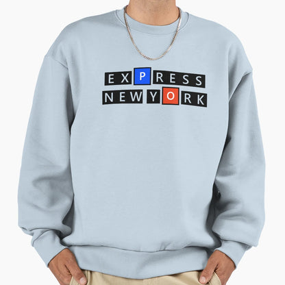 Express New York Sweatshirt - Streetwear Style Unisex - T-Shirt, Sweatshirt, Hoodie