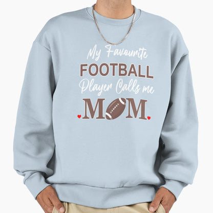 My Favourite Football Player Calls Sweatshirt - Custom Art Print Men Women - T-Shirt, Sweatshirt, Hoodie