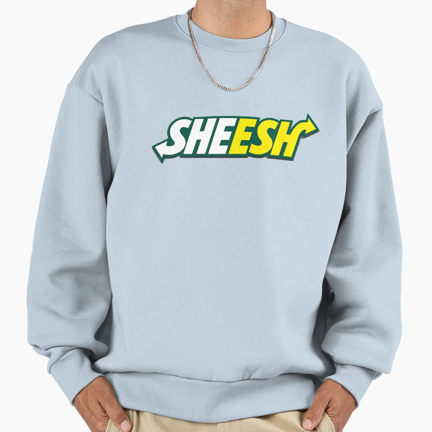 Sheesh Meme Sweatshirt - Casual Everyday Wear Men Women - T-Shirt, Sweatshirt, Hoodie