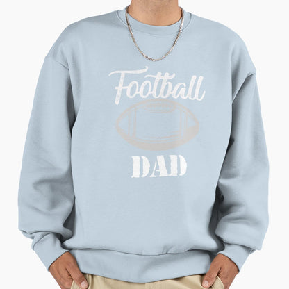 Only Football Dad Funny Football Sweatshirt - Custom Art Print for Adults - T-Shirt, Sweatshirt, Hoodie