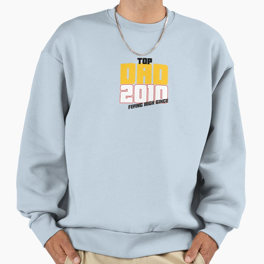 Dad Flying High Since 2010 Fathers Sweatshirt - Trendy Graphic Men Women - T-Shirt, Sweatshirt, Hoodie